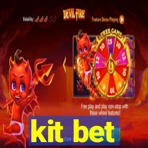 kit bet